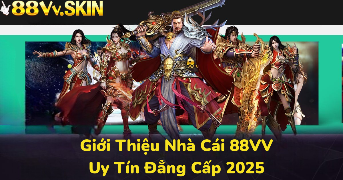 Giới thiệu nhà cái 88VV uy tín đẳng cấp quốc tế