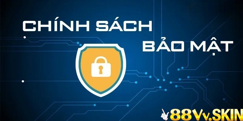 Phổ biến nội dung về chính sách bảo mật cho hội viên tại 88VV